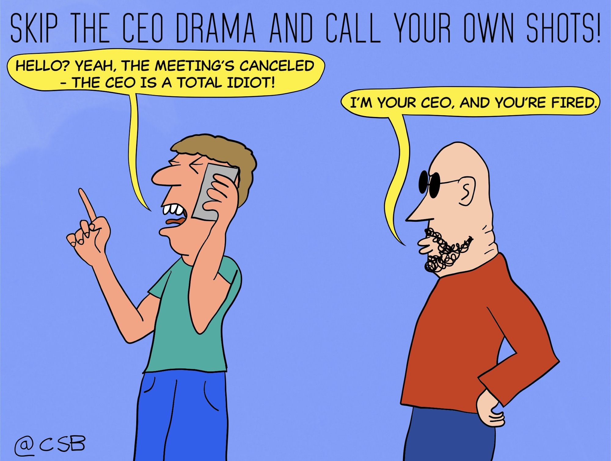 Blogger Comics Be Your Own CEO: Insult-Proof and Firing-Free – Comic Strip Blogger's ...